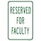 Signmission Reserved For Faculty, Heavy-Gauge Aluminum Rust Proof Parking Sign, 12" x 18", A-1218-24798 A-1218-24798 - alternate 1